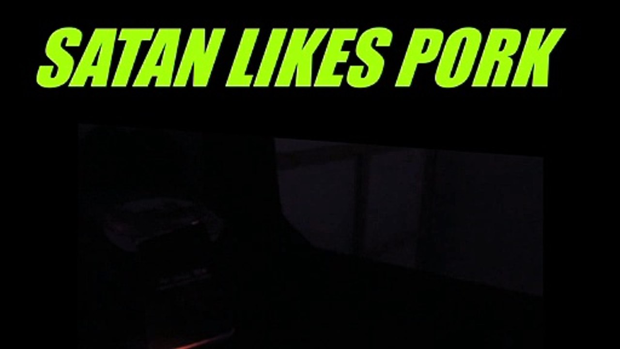 Satan Likes Pork vid with script effect and song