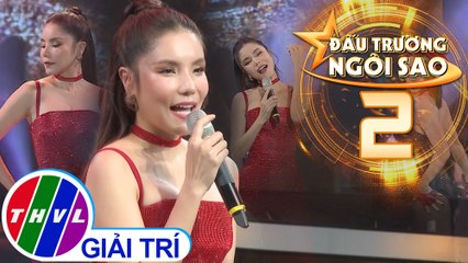 Đấu trường ngôi sao - Tập 2: Để cho em khóc - Kiwi Ngô Mai Trang