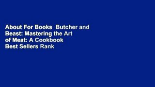 About For Books  Butcher and Beast: Mastering the Art of Meat: A Cookbook  Best Sellers Rank : #1