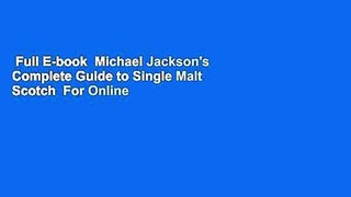 Full E-book  Michael Jackson's Complete Guide to Single Malt Scotch  For Online