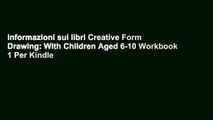 Informazioni sui libri Creative Form Drawing: With Children Aged 6-10 Workbook 1 Per Kindle