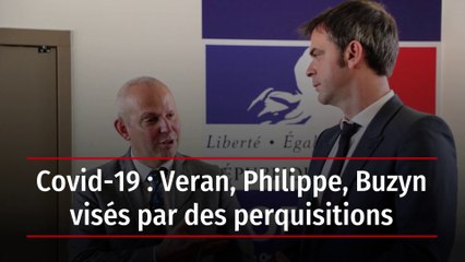 Covid-19 : Véran, Philippe, Buzyn visés par des perquisitions