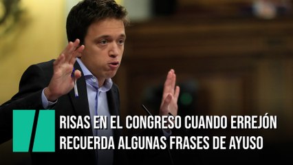 Risas en el Congreso cuando Errejón recuerda algunas frases de Ayuso