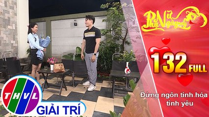 Phụ nữ ngày nay - Tập 132: Đừng ngôn tình hóa tình yêu