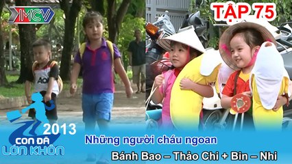 Những người cháu ngoan - Bé Bánh Bao, Thảo Chi, Bin, Nhi | CON ĐÃ LỚN KHÔN | Tập 75