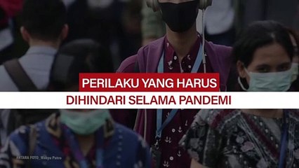 Ini Perilaku yang Harus Dihindari Selama Pandemi
