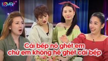 Cười xỉu với loạt tranh cãi giữa các 'THÀNH VIÊN VÀNG' trong hội GHÉT BẾP- YÊU BẾP của showbiz Việt
