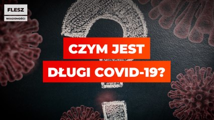 Czym jest długi COVID-19?