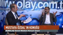 BURULAŞ Genel Müdürü Kürşat Çapar, OLAY Gazetesi Yazarı Mustafa Özdal'ın konuğu oldu.