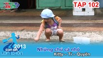 Những chú cá nhỏ - Bé Kitty, Tí, Quyên | CON ĐÃ LỚN KHÔN | Tập 102