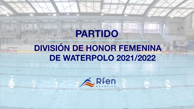 División de Honor Femenina 21/22 Jornada 20: C.N Sant Andreu vs C.E. Mediterrani