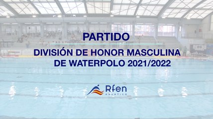 División de Honor Masculina 21/22 Jornada 14: C.N Sant Andreu vs CN Barcelona