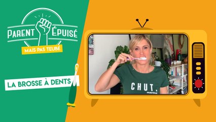 [PE MAIS PAS TEUBÉ] - La brosse à dent