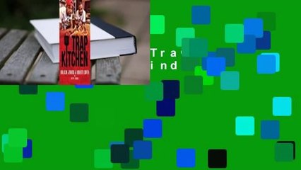Full E-book  Trap Kitchen  For Kindle