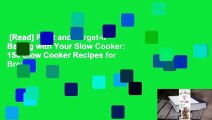 [Read] Fix-It and Forget-It Baking with Your Slow Cooker: 150 Slow Cooker Recipes for Breads,