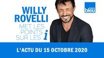HUMOUR - L'actu du 15 octobre 2020 par Willy Rovelli