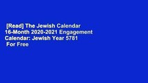 [Read] The Jewish Calendar 16-Month 2020-2021 Engagement Calendar: Jewish Year 5781  For Free