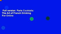 Full version  Paris Cocktails: The Art of French Drinking  For Online