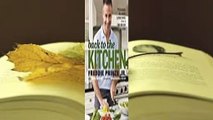 Full E-book  Back to the Kitchen: 75 Delicious, Real Recipes (& True Stories) from a