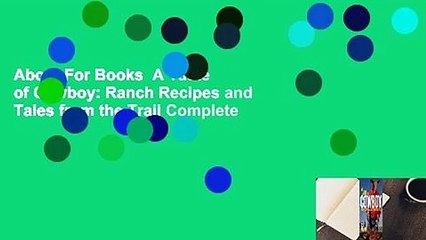 About For Books  A Taste of Cowboy: Ranch Recipes and Tales from the Trail Complete