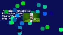 Full version  Sheet Metal Fabrication: Techniques and Tips for Beginners and Pros  Review