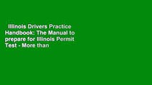 Illinois Drivers Practice Handbook: The Manual to prepare for Illinois Permit Test - More than