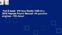 Full E-book  VW New Beetle 1998 thru 2010 Haynes Repair Manual: All gasoline engines - TDI diesel