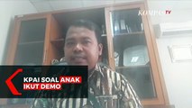 KPAI: Ajakan Demo kepada Anak-Anak Merupakan Ajakan yang Tidak Tepat