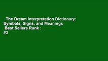 The Dream Interpretation Dictionary: Symbols, Signs, and Meanings  Best Sellers Rank : #3