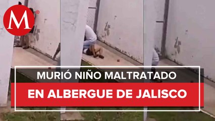 Muere niño que sufrió maltrato en albergue en Jalisco