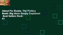 About For Books  The Politics Book: Big Ideas Simply Explained  Best Sellers Rank : #3