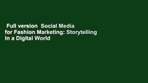 Full version  Social Media for Fashion Marketing: Storytelling in a Digital World  Review