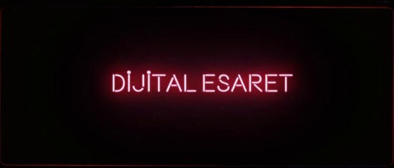 Dijital Esaret | Fragman
