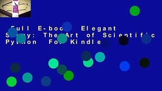 Full E-book  Elegant Scipy: The Art of Scientific Python  For Kindle