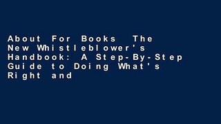 About For Books  The New Whistleblower's Handbook: A Step-By-Step Guide to Doing What's Right and