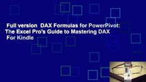 Full version  DAX Formulas for PowerPivot: The Excel Pro's Guide to Mastering DAX  For Kindle