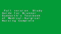 Full version  Study Guide for Brunner  Suddarth's Textbook of Medical-Surgical Nursing Complete