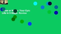 Now or Never: Your Epic Life in 5 Steps  Review