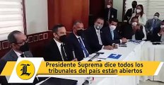 Presidente Suprema dice todos los tribunales del país están abiertos