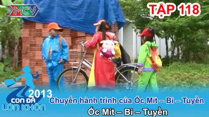 Bé Ốc Mít, Bi, Tuyền | CON ĐÃ LỚN KHÔN | Tập 118