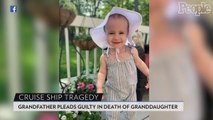 Grandfather Pleads Guilty in Toddler's Fatal Fall on Cruise Ship, Family Supports Him