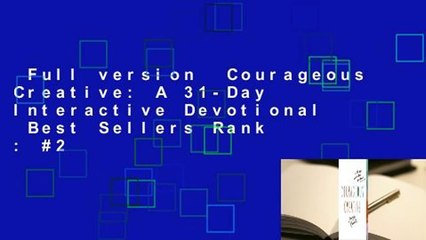 Full version  Courageous Creative: A 31-Day Interactive Devotional  Best Sellers Rank : #2