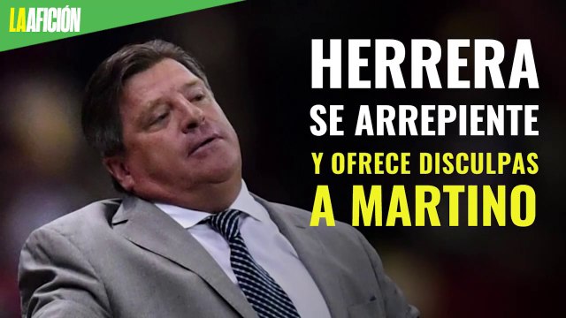 Miguel Herrera se arrepiente y busca al 'Tata' Martino para ofrecerle disculpas