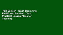 Full Version  Teach Beginning Esl/Efl and Survive!: Clear, Practical Lesson Plans for Teaching