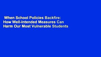 When School Policies Backfire: How Well-Intended Measures Can Harm Our Most Vulnerable Students