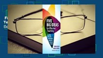 Full Version  Five Big Ideas for Effective Teaching: Connecting Mind, Brain, and Education