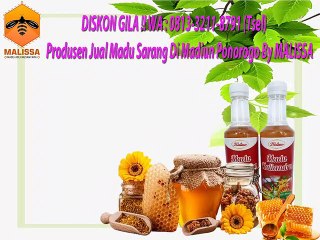 PROMO !! WA : 0813-3211-8791 (Tsel)	Pusat Kandungan Madu Asli Di Madiun Ponorogo By MALISSA,