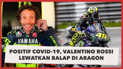 Positif Covid-19, Valentino Rossi Lewatkan Balap di Aragon