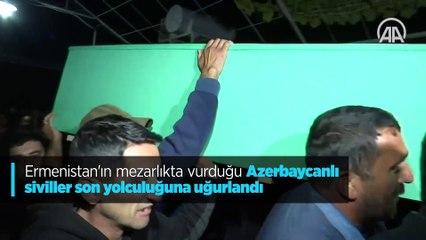 Ermenistan'ın mezarlıkta vurduğu Azerbaycanlı siviller son yolculuğuna uğurlandı
