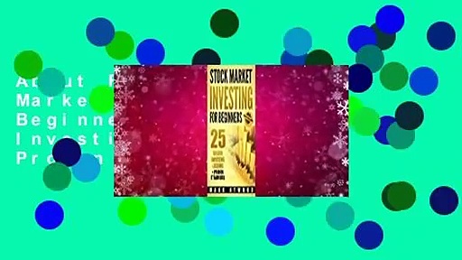 About For Books  Stock Market Investing For Beginners: 25 Golden Investing Lessons + Proven